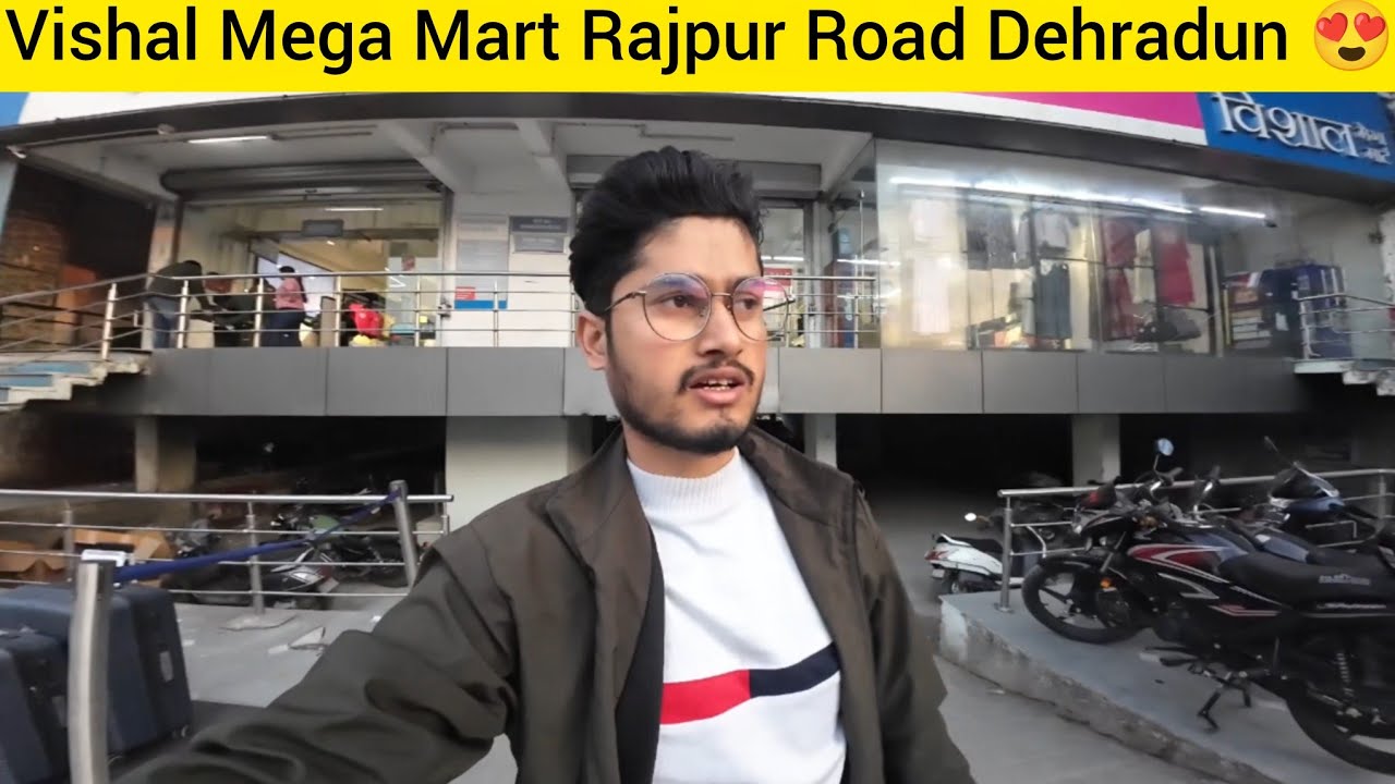 Vishal Mega Mart Rajpur Road Dehradun 😍
