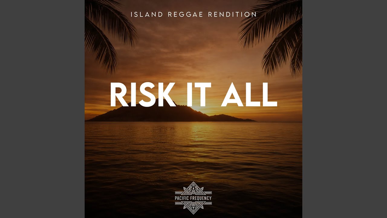 Risk It All (Island Reggae Rendition)