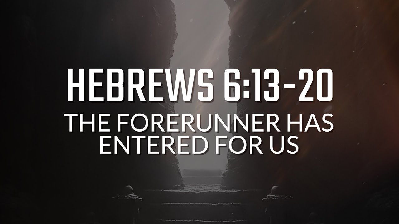 The Forerunner Has Entered for Us (Hebrews 6:13-20 | Meditate on the Word of God Through Music