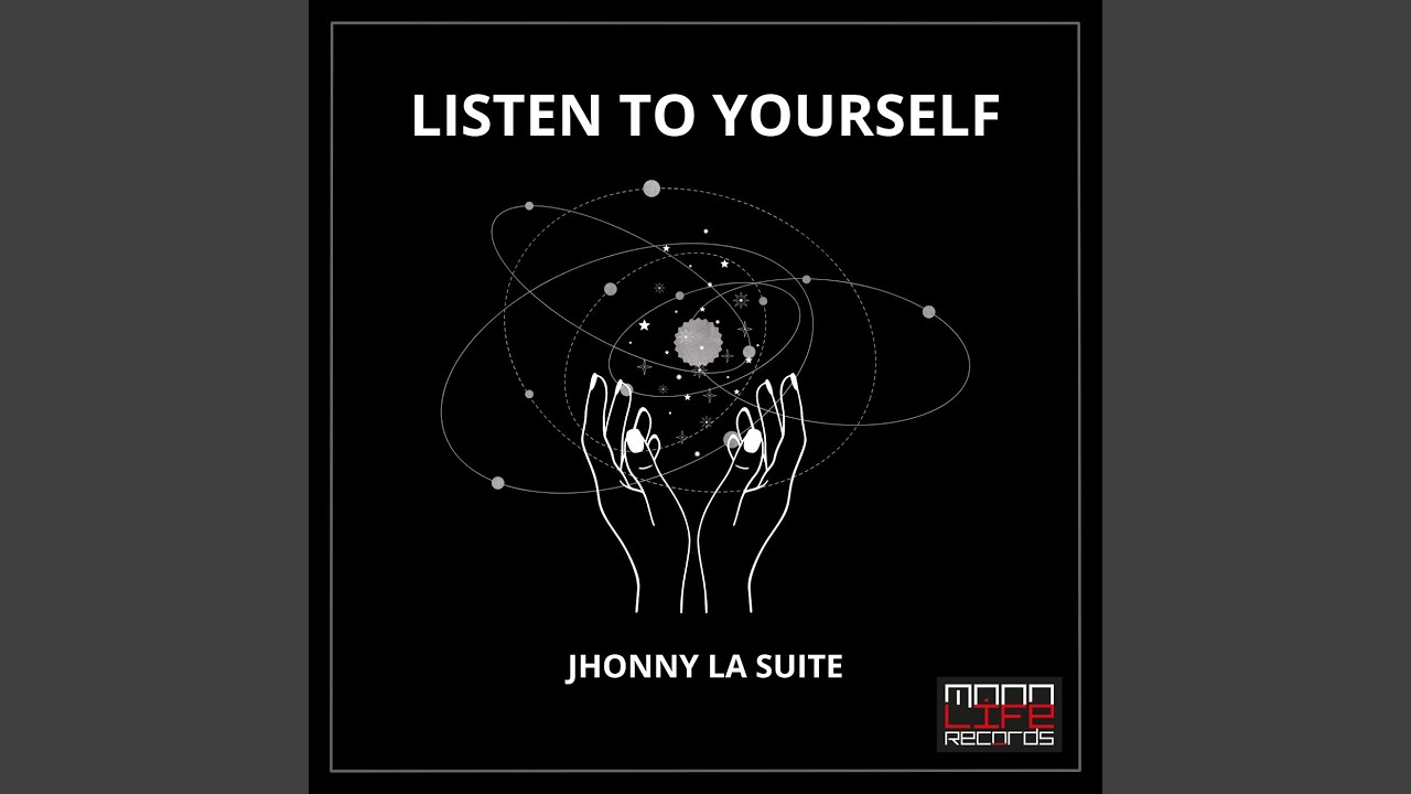Listen To Yourself
