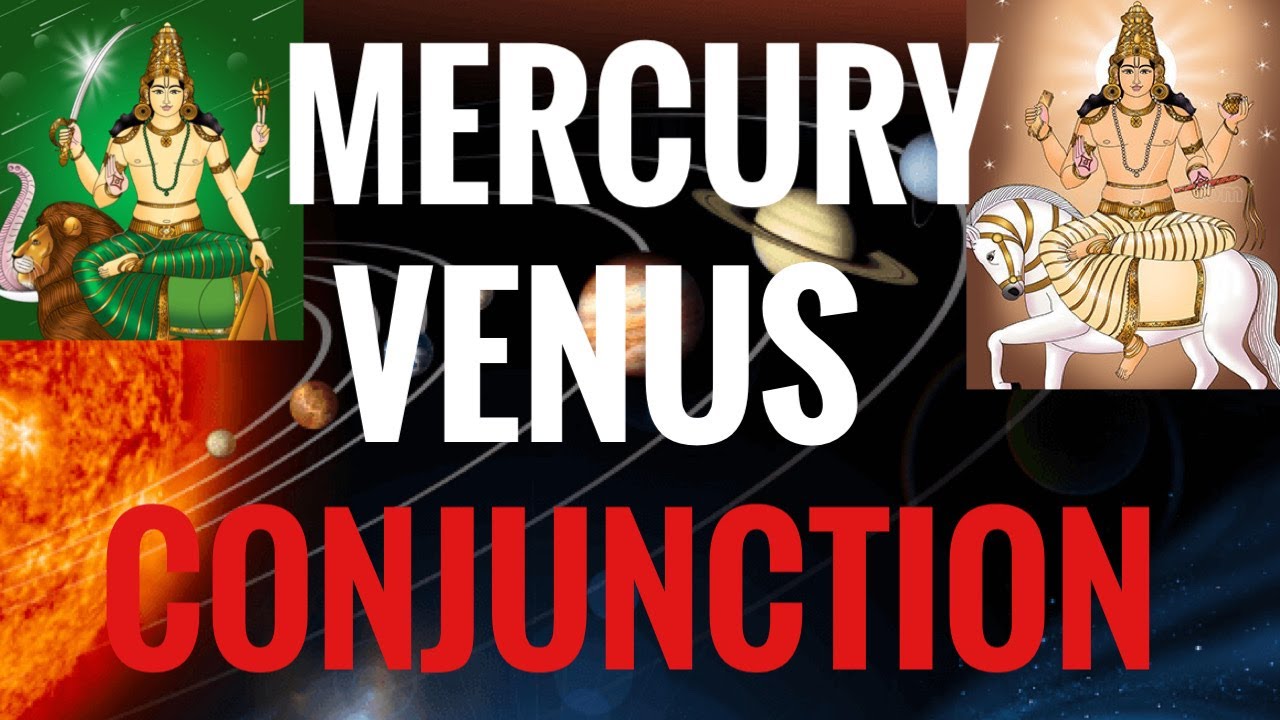 Mercury Venus Conjunction (Mercury conjunct Venus) Vedic Astrology
