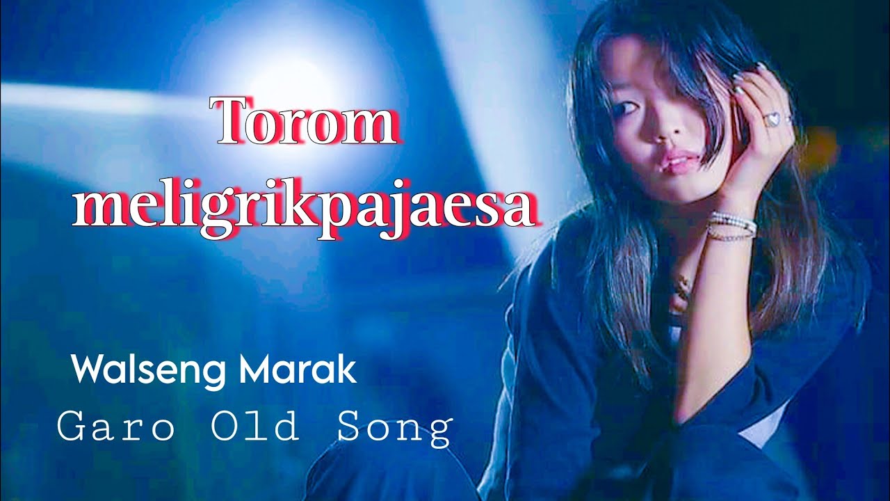 Torom meligrikpajaesa full music official song/ garo old song / Bilangg M. Rangsa mp3bmk