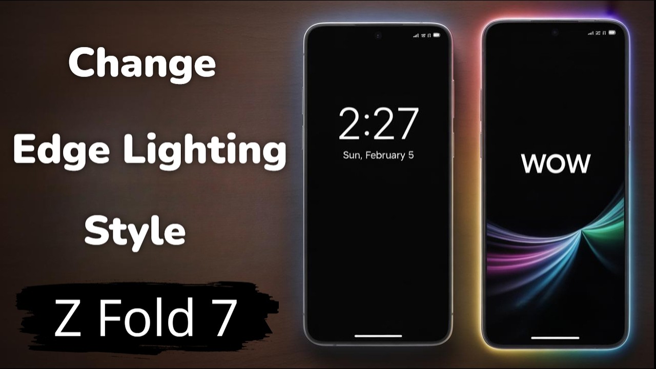 How to Change Edge Lighting Effect and Color in Samsung Z Fold 7