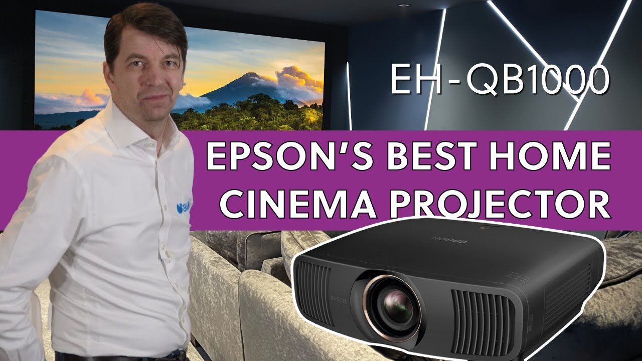 Epson EH-QB1000 Full Walkthrough & Features. Best Projector Under £5,000?