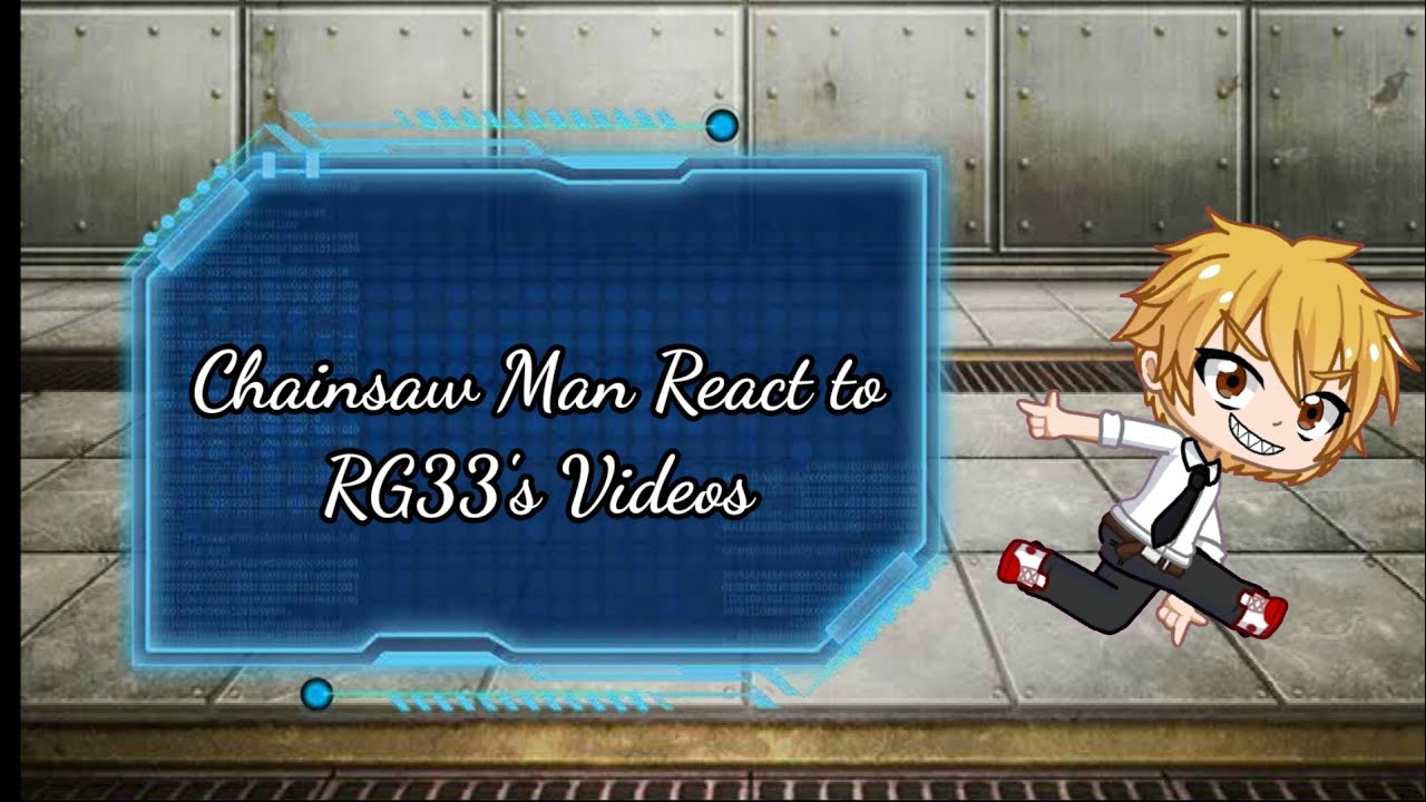 Chaisnaw Man React to RG33's Videos|(Not the First)|🇬🇧🇵🇭
