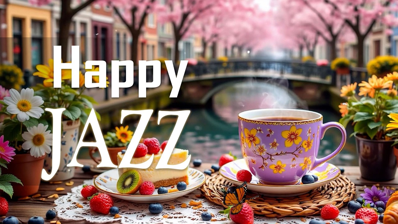 Happy March Morning Jazz ~ Soft Spring Jazz Cafe & Bossa Nova Piano Music for Stress Relief