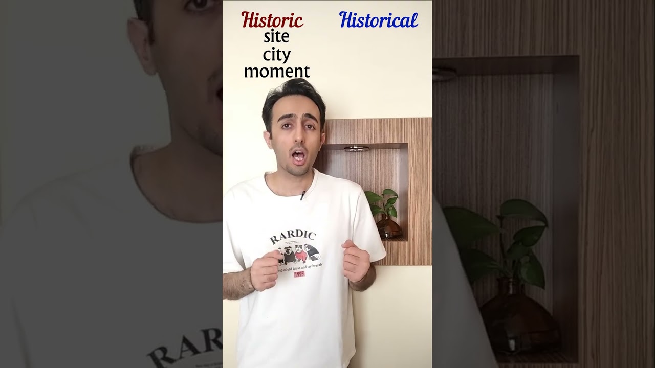 How To Sound Like A Native English Speaker: Differences Between historic and historical
