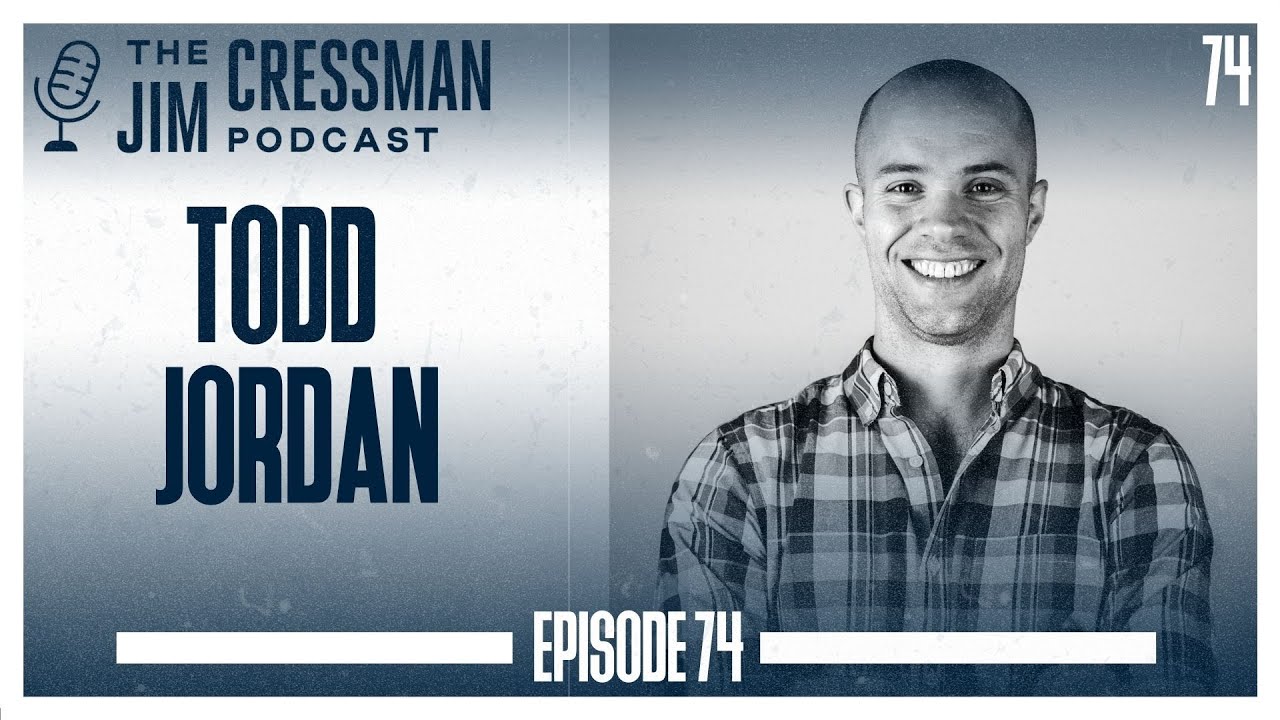 The JIm Cressman Podcast - Todd Jordan
