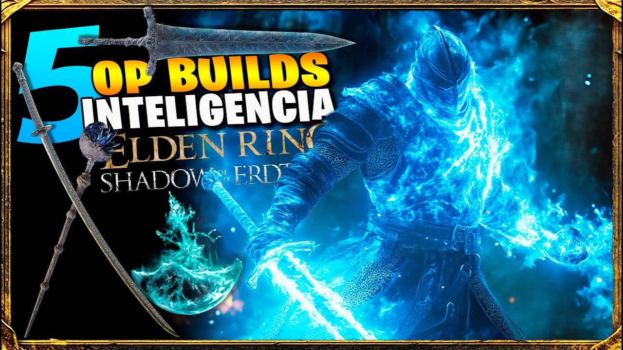 Elden Ring TOP 5 MEJORES BUILDS INTELIGENCIA para ENDGAME Y DLC en NG+ | Gu&iacute;a Shadow Of The Erdtree