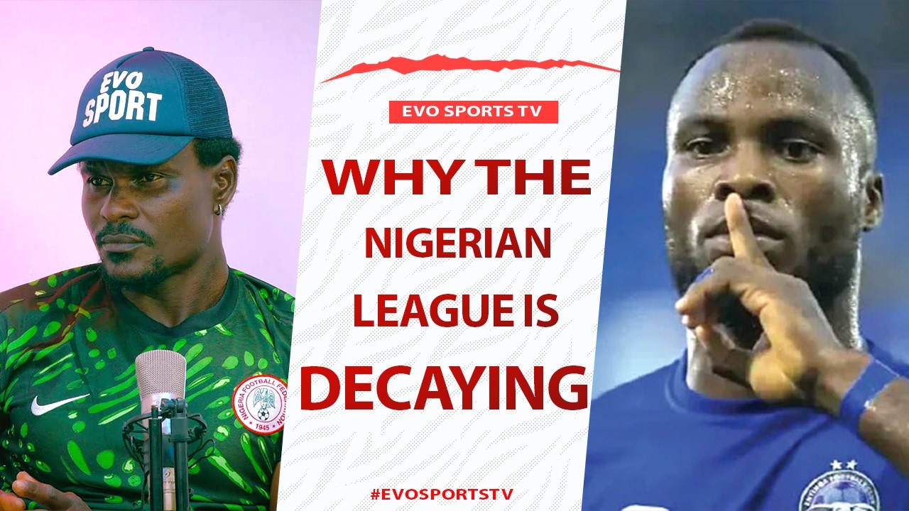 Nigerian League Is DECAYING & The NFF Is Silent But We Must Talk...