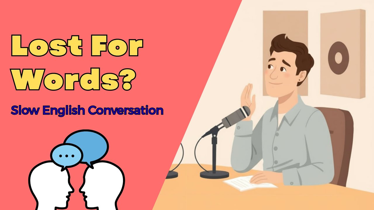 Lost for English Words? | Easy English Conversations