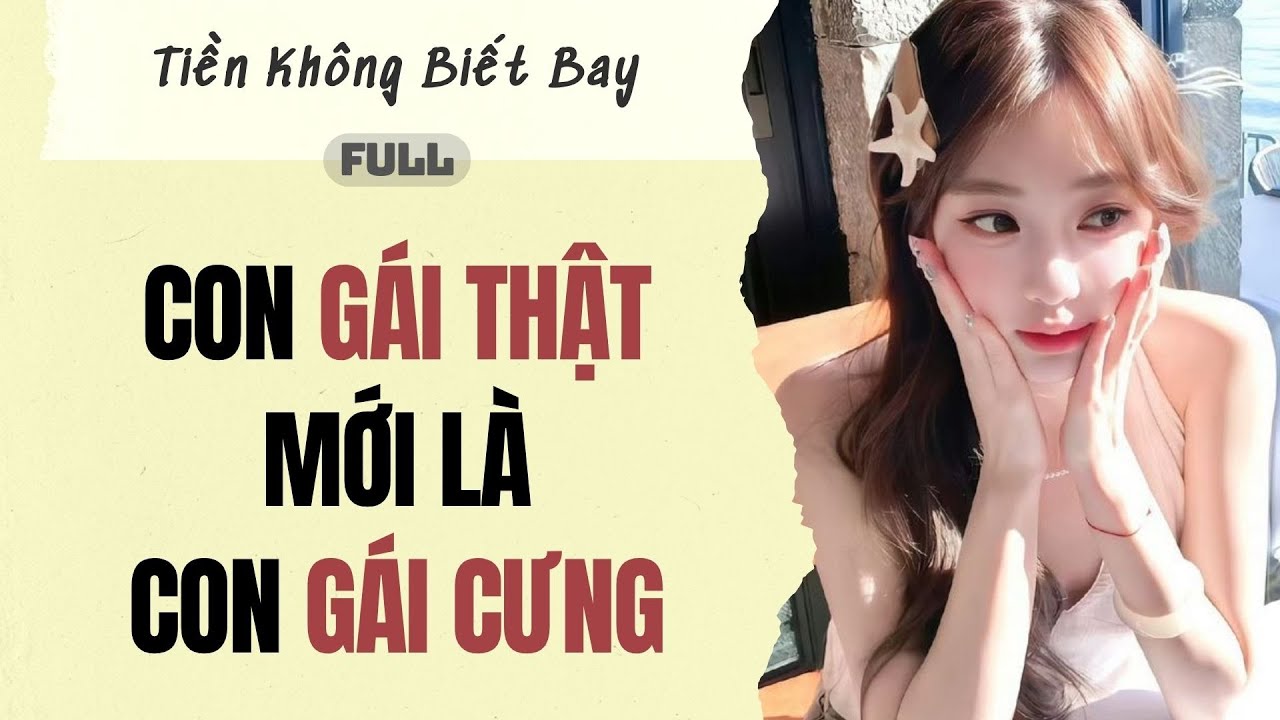 Audio Full | Con gái thật mới là con gái cưng | Tiền Không Biết Bay #truyenaudio