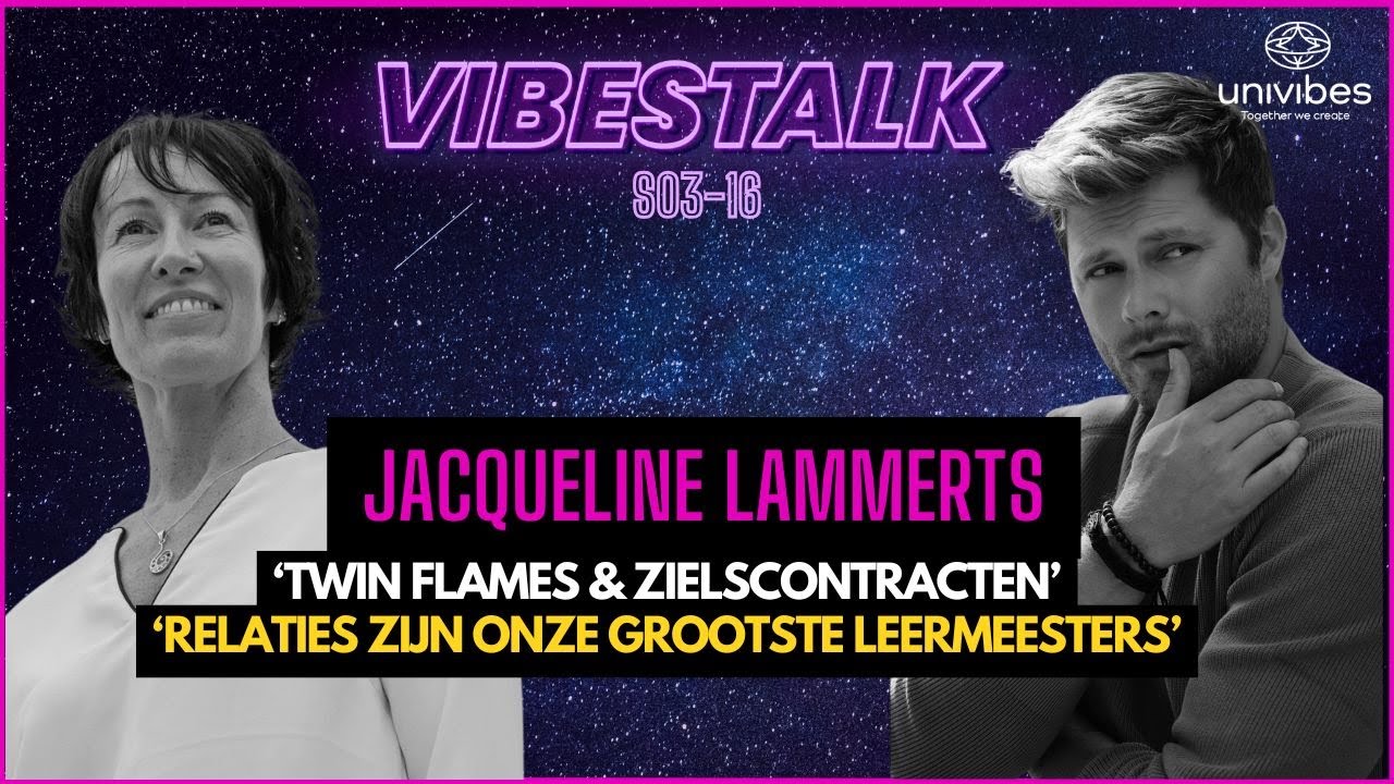 'Relaties zijn onze grootste leermeesters'  | JACQUELINE LAMMERTS | VIBESTALK 3-16