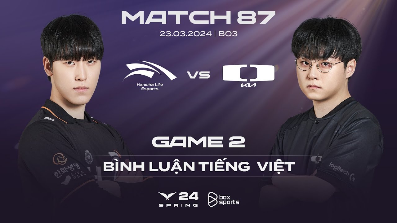 [23.03.2024] HLE vs DK | Game 2 | Bình Luận Tiếng Việt | LCK Mùa Xuân 2024