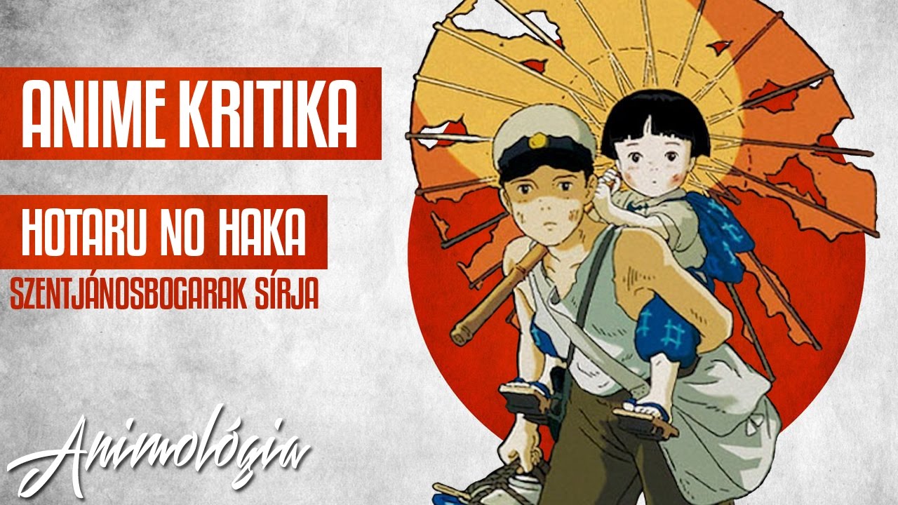 A legmeghatóbb anime élményem... a szentjánosbogarak sírja anime kritika - Animológia