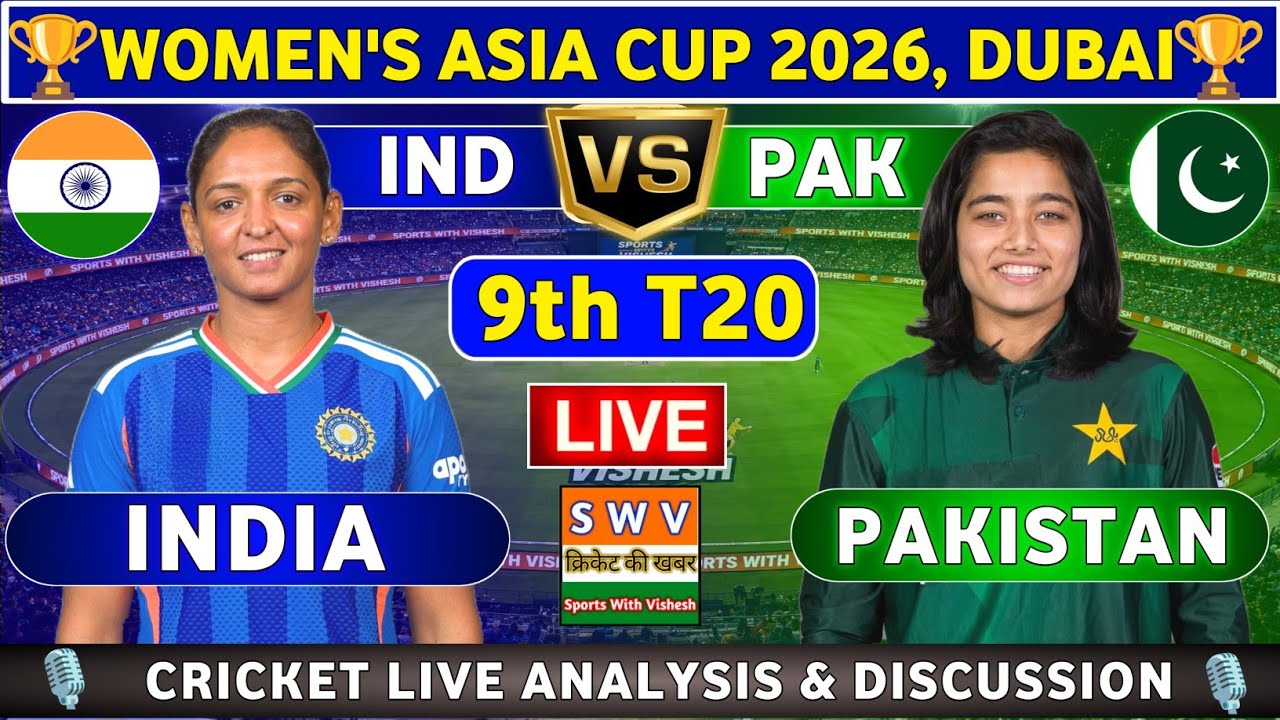 India Women vs Pakistan Women, 9th T20 Live Score & Fan Chat INDW vs PAKW 9th Match Asia Cup 2026
