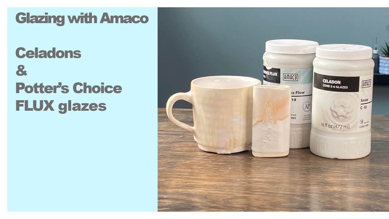 Glazing with Amaco: Celadons and PCFlux glazes