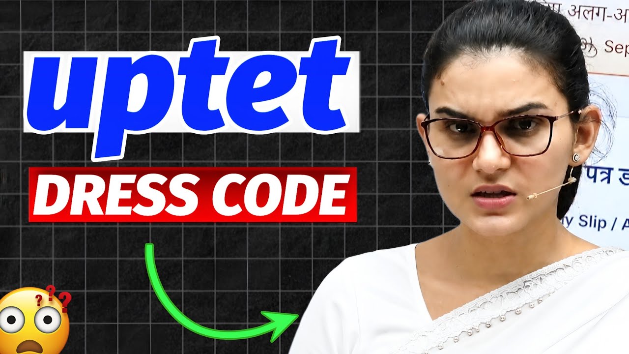 UPTET Exam Day Dress Code 2026 by Himanshi Singh 