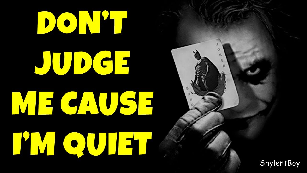 🔥DON'T JUDGE ME CAUSE I'M QUIET || Powerful Joker Quotes || #44 || ShylentBoy