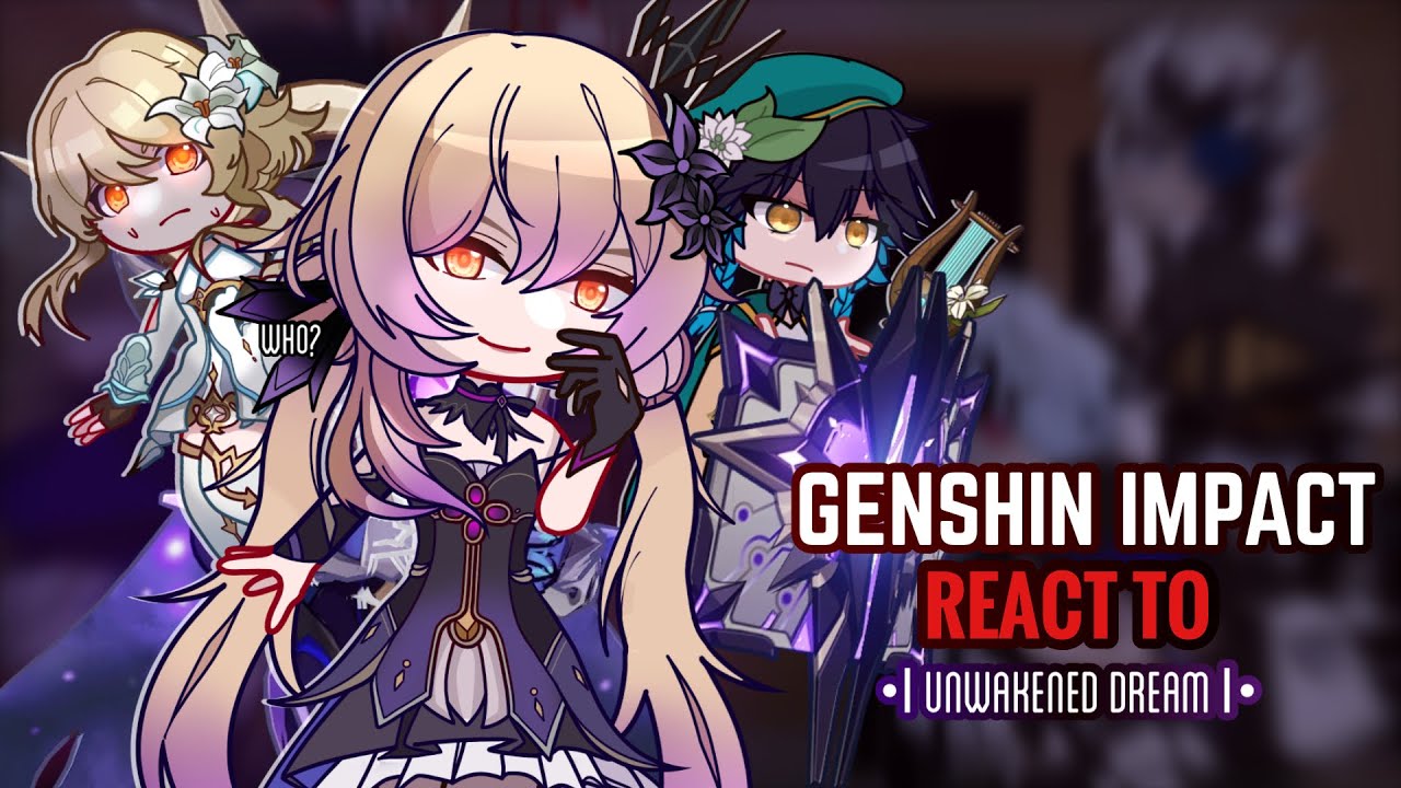🗡️✨ Genshin Impact React to 4th Anniversary Unawakened Dream || Gacha Club || Fatui