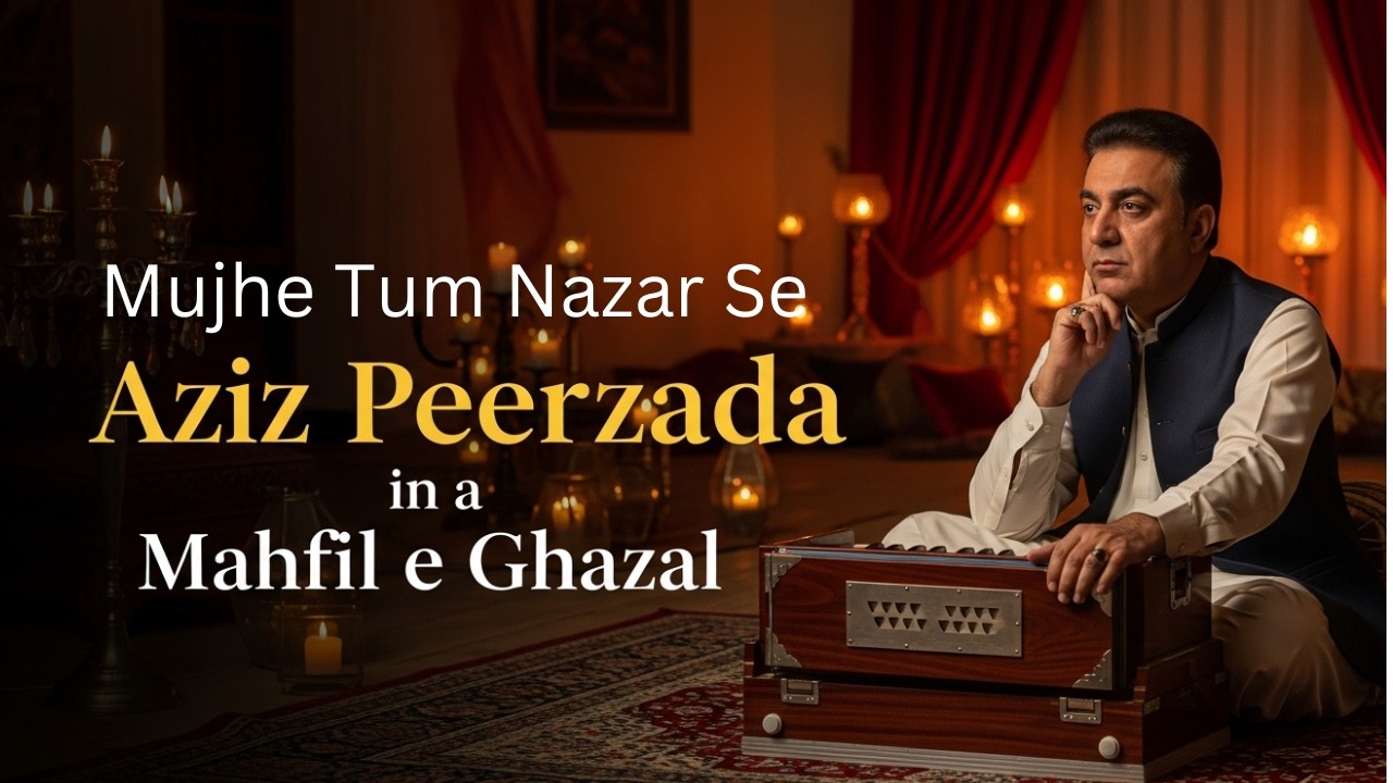 Aziz Peerzada Live at Sham-e-Ghazal - Soulful Urdu Ghazal Performance, Mujhey Tum, Mehdi Hassan