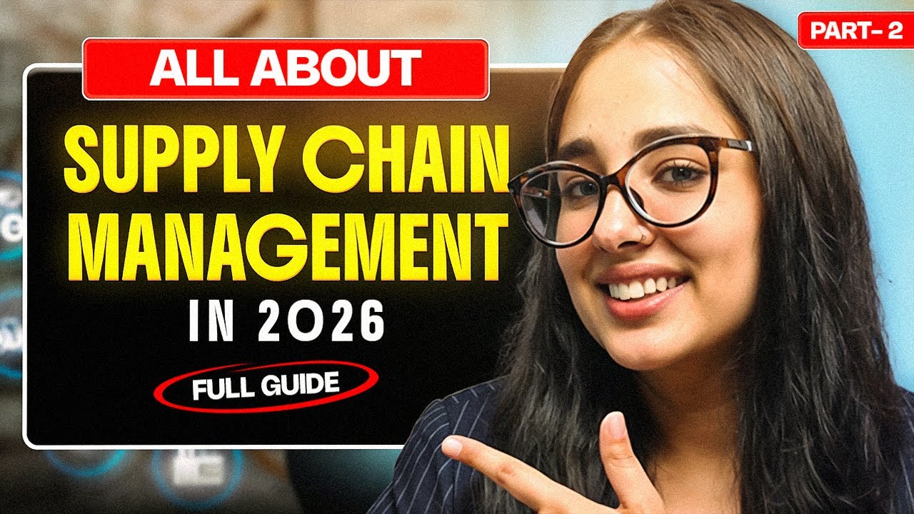 All About Supply Chain Management in 2026 | Full Guide (Part 2)