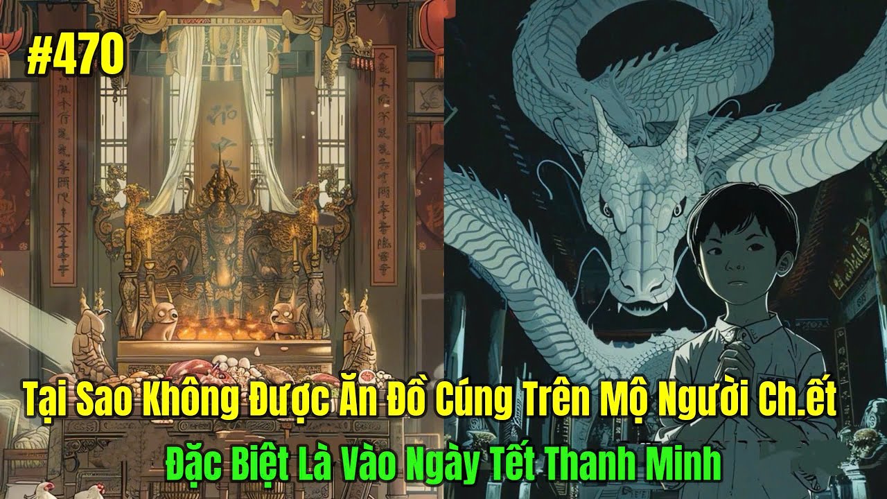 Tại Sao Kh&ocirc;ng Được Ăn Đồ C&uacute;ng Tr&ecirc;n Mộ Người Ch.ết, Đặc Biệt L&agrave; V&agrave;o Ng&agrave;y Tết Thanh Minh Review Truyện
