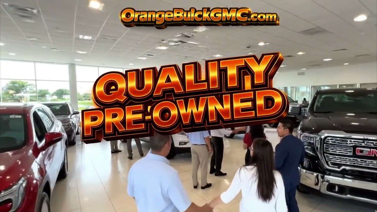 Quality Pre-Owned Vehicles You Can Trust | Orange Buick GMC