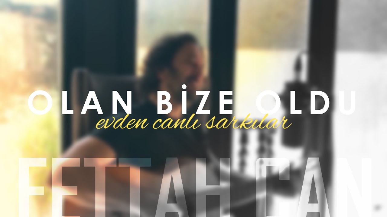 Fettah Can - Olan Bize Oldu (Evden Canlı Şarkılar #3)