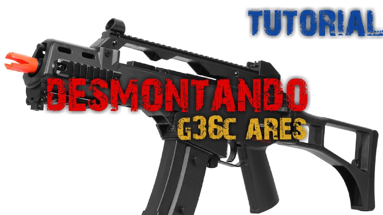Airsoft - G36C Ares TUTORIAL - DESMONTANDO
