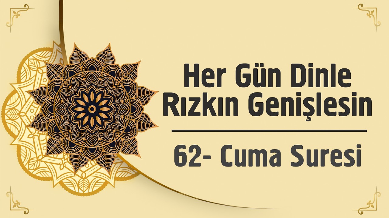 Her Gün Dinle Rızkın Genişlesin - 62. Cuma Suresi