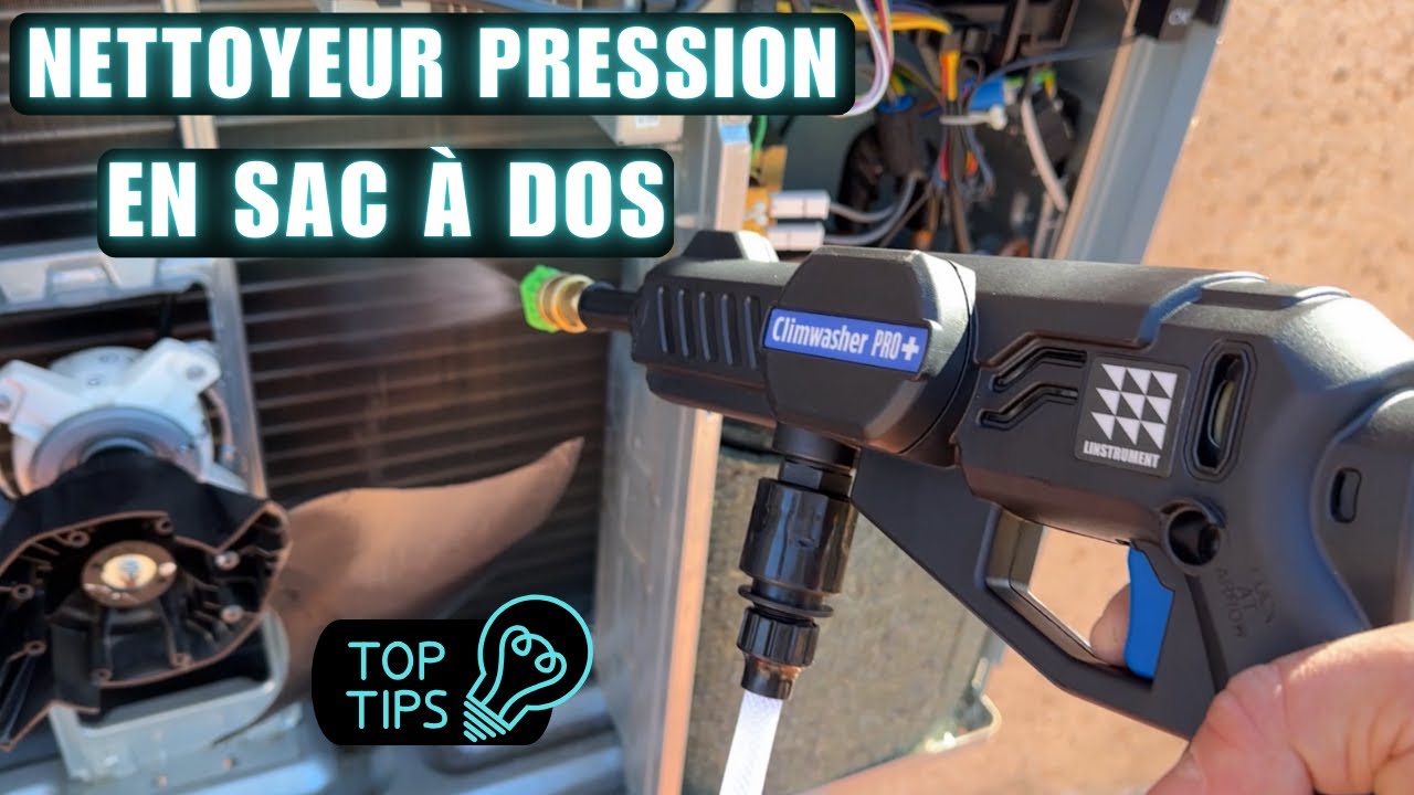 Comment Entretenir votre Climatiseur avec un Nettoyeur en Sac à Dos – Astuces et Guide Complet