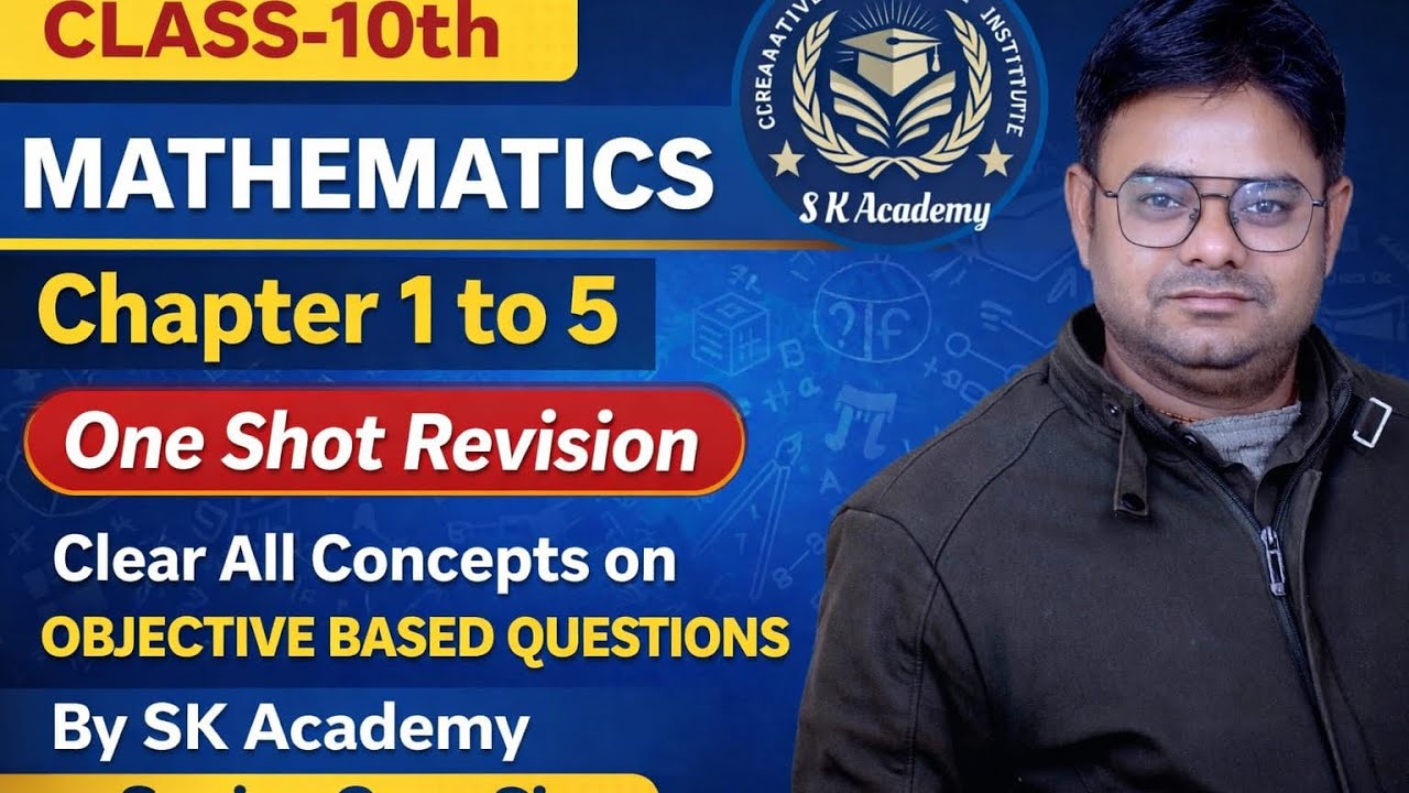 Class 10 Maths One Shot Revision | Chapter 1 to 5 | Objective Based Questions | SK Academy