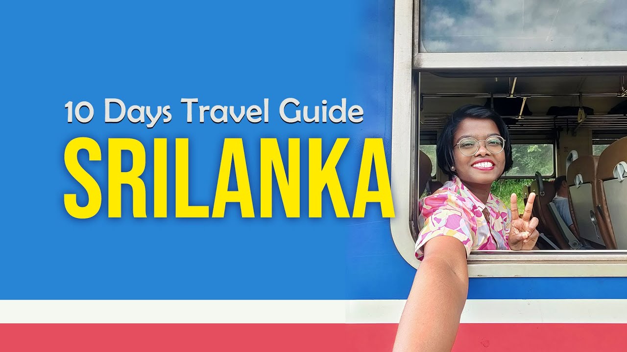 Sri Lanka 10-Day Travel Itinerary | Must-See Places 2025 Guide