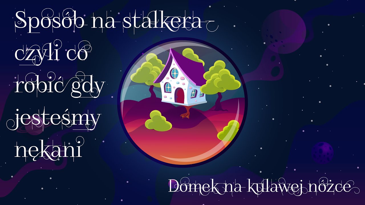Spos&oacute;b na stalkera - czyli co robić gdy jesteśmy nękani