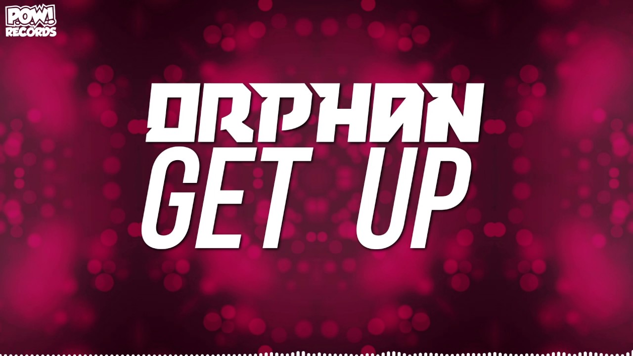 POW025 : Orphan  - Get Up Preview