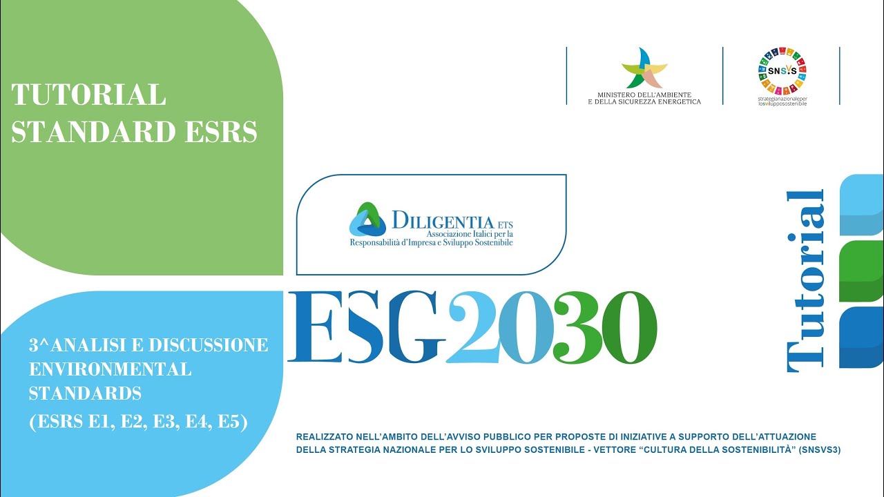 ESG2030 - Tutorial Standard ESRS - 3^Analisi e discussione standards ESRS (ESRS E1, E2, E3, E4, E5)