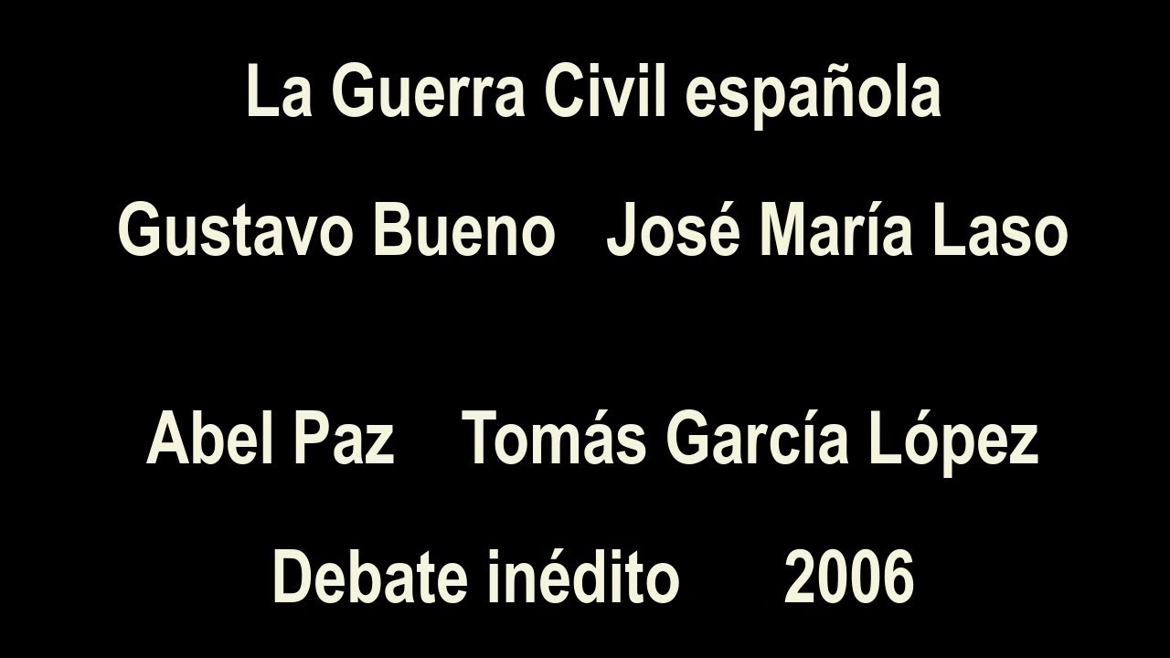 La Guerra Civil española - José María Laso - Abel Paz - Gustavo Bueno - Tomás García López