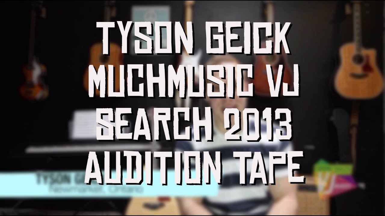 MuchMusic VJ Search 2013 - Tyson Geick