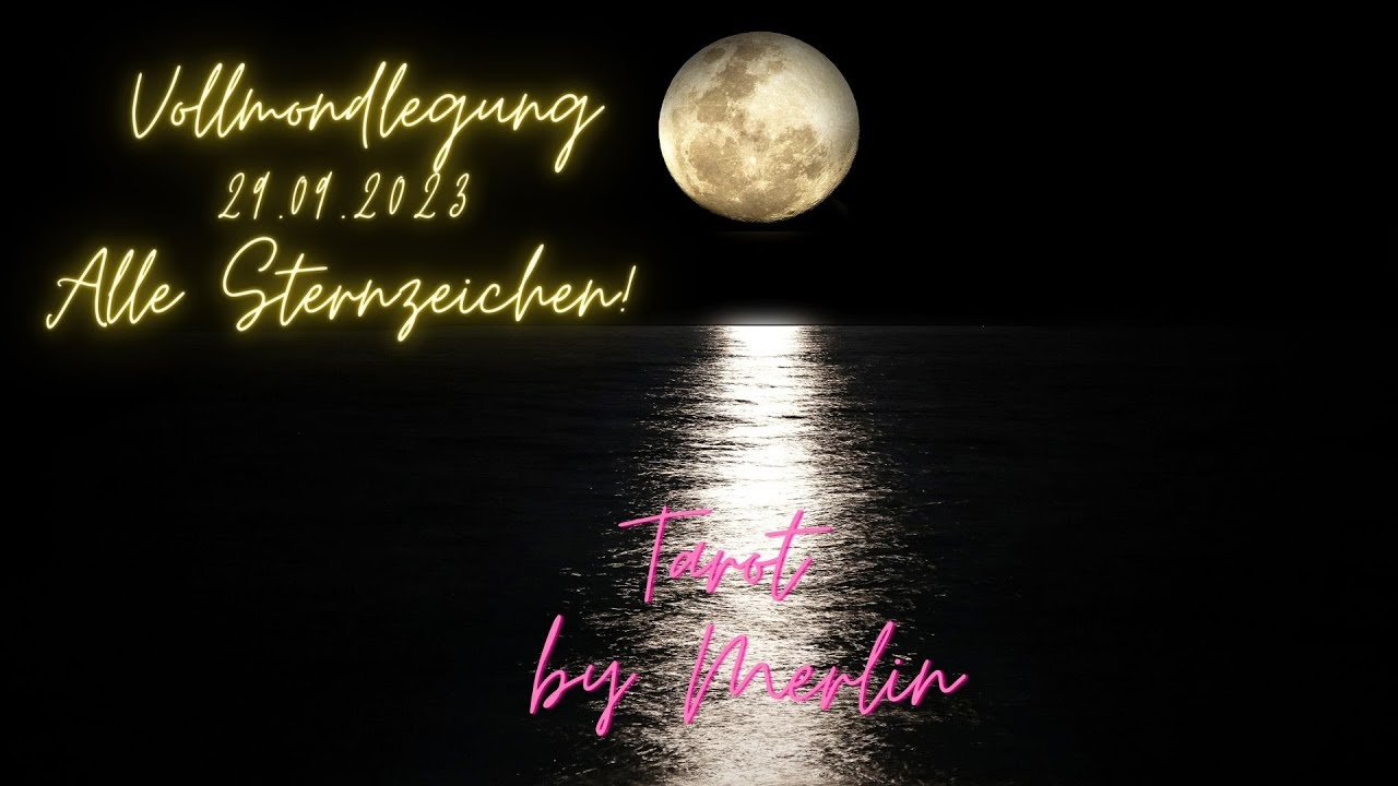 🍀 Vollmondlegung 29.09.2023 - f&uuml;r alle Sternzeichen  🍀
