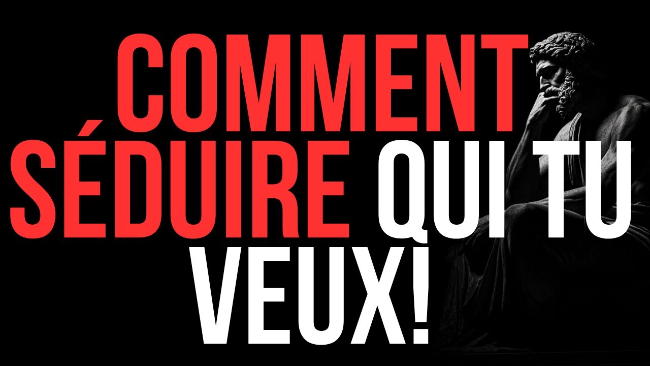 Comment SÉDUIRE qui tu veux : Ce que PERSONNE n'ose te dire sur l'ART de la SÉDUCTION ! | STOÏCISME