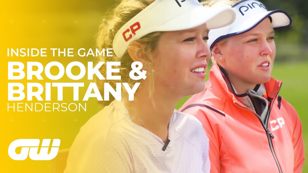 Brooke Henderson With Her Sister and Caddie Brittany | Inside The Game | Golfing World
