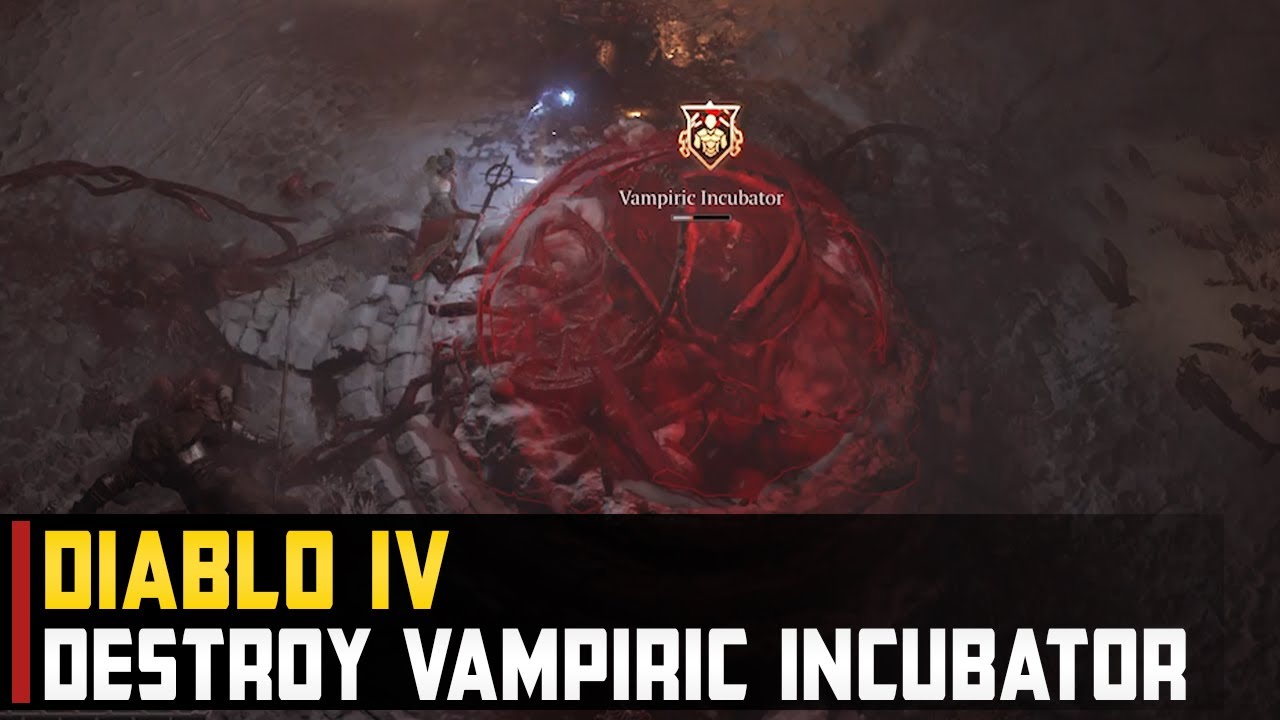 Destroy Vampiric Incubator | Diablo 4 (Purge Kor Dragan of Vampiric Corruption)