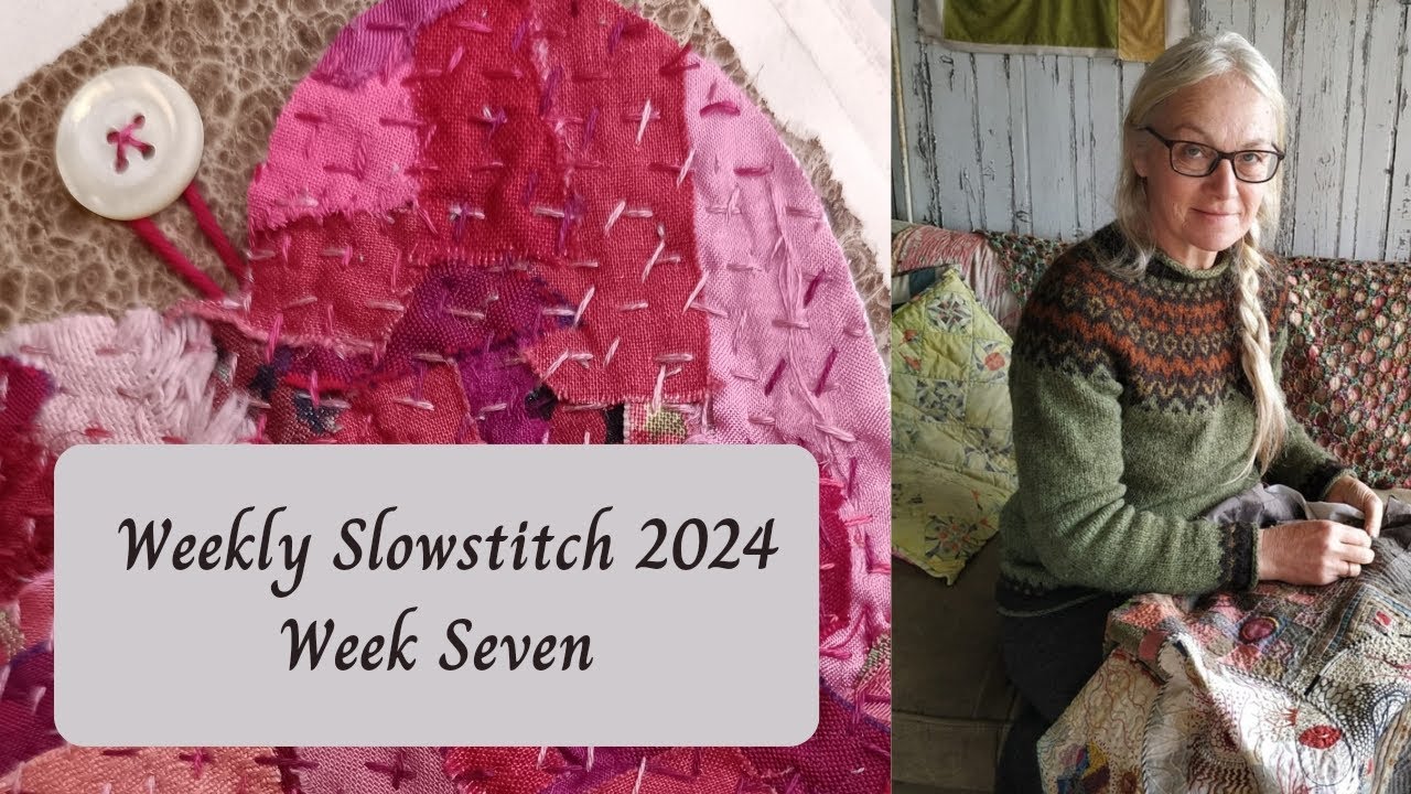 Weekly Slowstitch 2024 - Week Seven