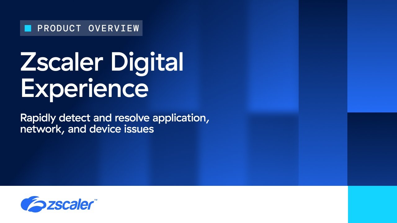 Enhancing Digital Experience with Zscaler Digital Experience (ZDX)