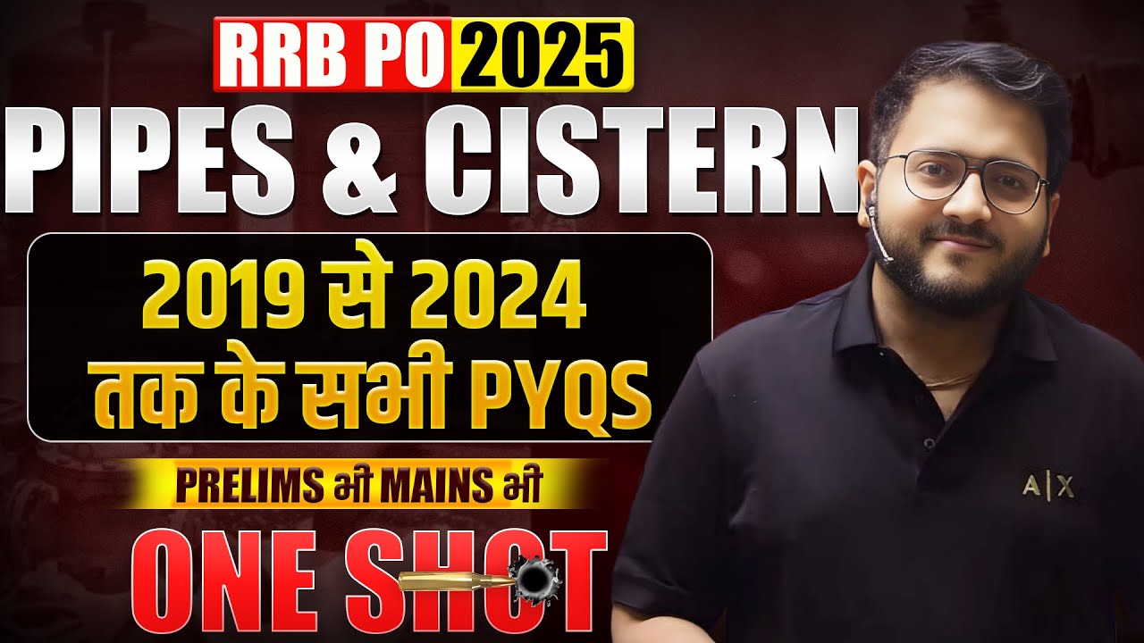 🔥 Pipe & Cistern One Shot | Previous Years Questions [2019 - 2024] RRB PO [Pre + Mains] | Harshal
