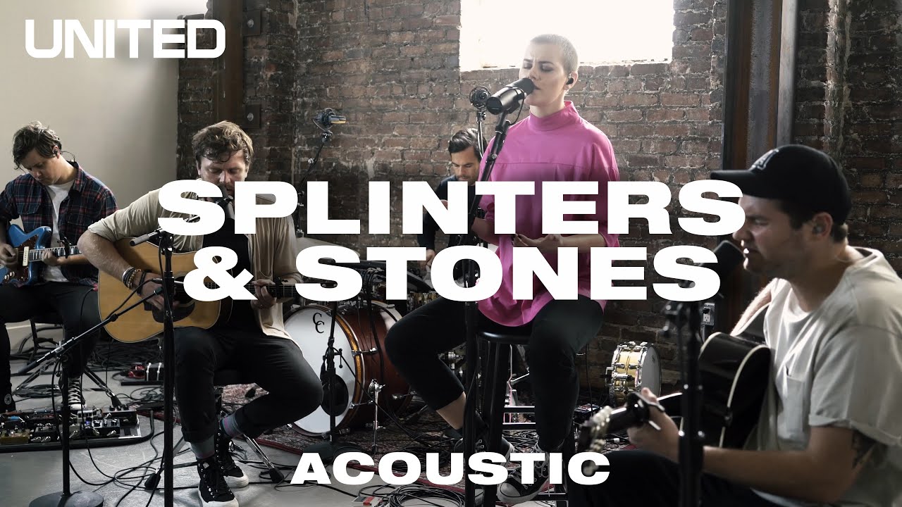 SPLINTERS & STONES - Acoustic - Hillsong UNITED