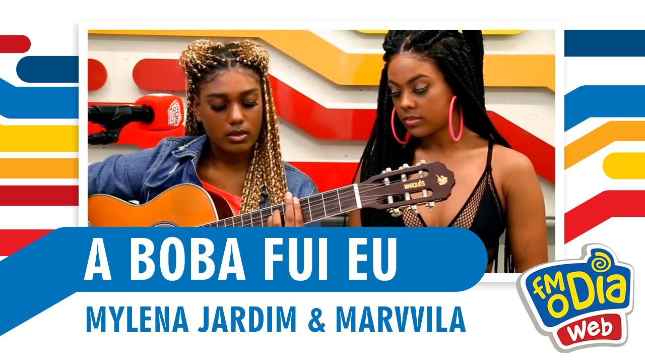 A Boba Fui Eu - Marvvila, Mylena Jardim