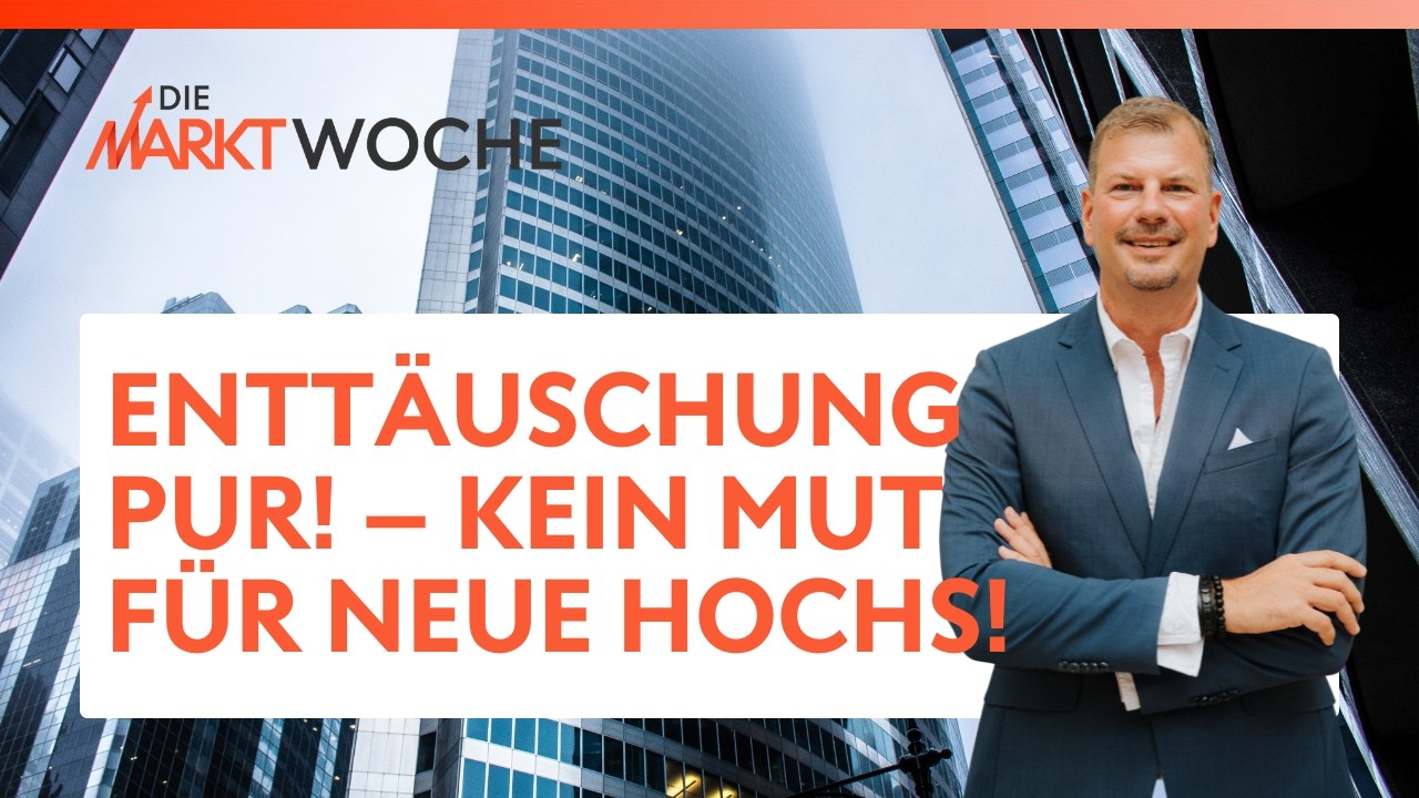 Enttäuschung pur! – Kein Mut für neue Hochs! | Die Marktwoche | Swissquote