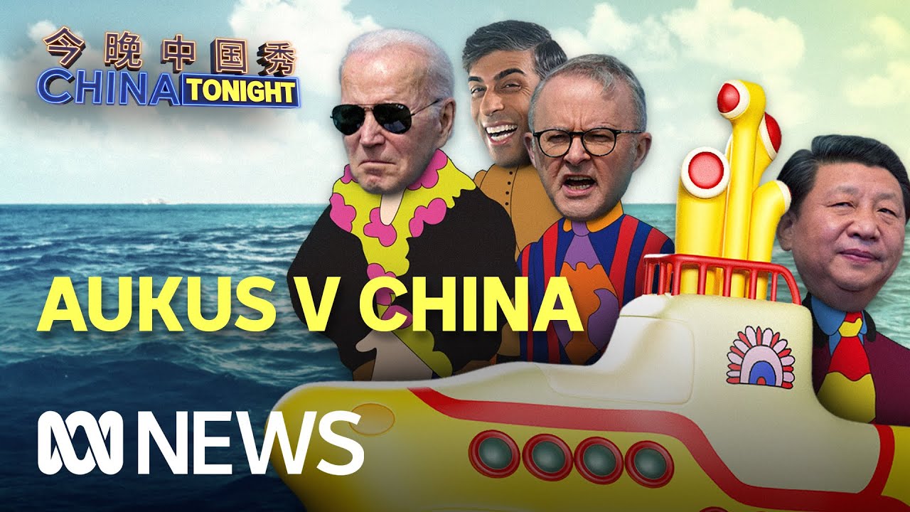 AUKUS vs China + China takes on ChatGPT with new AI chatbots | China Tonight | ABC News